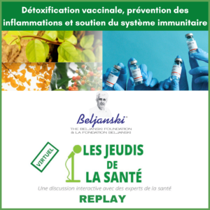 Détoxification vaccinale, prévention des inflammations et soutien du système immunitaire<br><em>REPLAY</em>